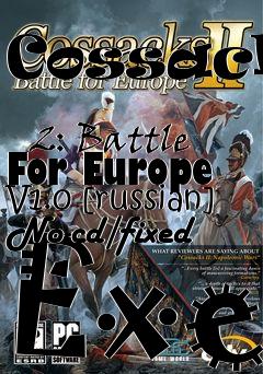 Box art for Cossacks
            2: Battle For Europe V1.0 [russian] No-cd/fixed Exe