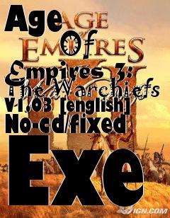 Box art for Age
            Of Empires 3: The Warchiefs V1.03 [english] No-cd/fixed Exe