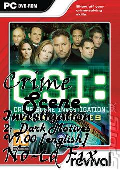 Box art for Crime
      Scene Investigation 2: Dark Motives V1.00 [english] No-cd Fix
