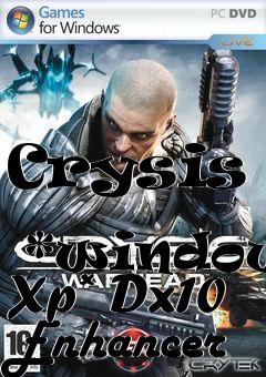 Box art for Crysis
            *windows Xp* Dx10 Enhancer