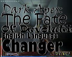 Box art for Dark
Apes: The Fate Of Devolution English Language Changer