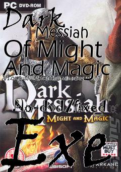 Box art for Dark
            Messiah Of Might And Magic V1.01 [us/uk/french/italian/spanish]
            No-dvd/fixed Exe