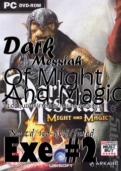 Box art for Dark
            Messiah Of Might And Magic V1.02 [us/uk/french/italian/spanish]
            No-cd/no-dvd/fixed Exe #2