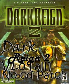 Box art for Dark
      Reign 2 V1.0 [all] No-cd Patch