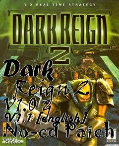 Box art for Dark
      Reign 2 V1.0 & V1.1 [english] No-cd Patch