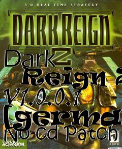 Box art for Dark
      Reign 2 V1.0.0.1 [german] No-cd Patch