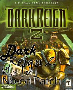 Box art for Dark
      Reign 2 V1.x [all] No-cd Patch