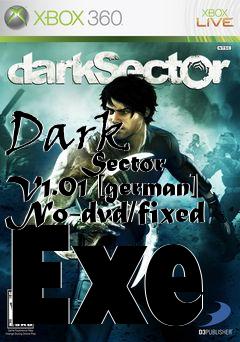 Box art for Dark
            Sector V1.01 [german] No-dvd/fixed Exe