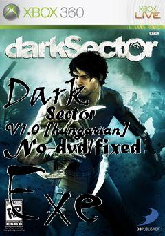 Box art for Dark
            Sector V1.0 [hungarian] No-dvd/fixed Exe