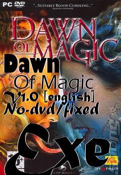 Box art for Dawn
      Of Magic V1.0 [english] No-dvd/fixed Exe