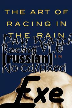 Box art for Day
Watch Racing V1.0 [russian] No-cd/fixed Exe