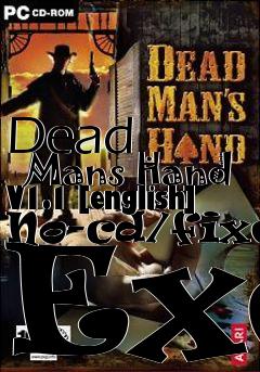 Box art for Dead
      Mans Hand V1.1 [english] No-cd/fixed Exe