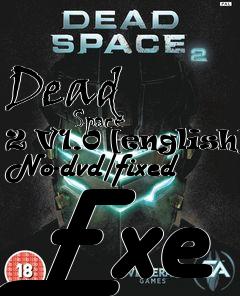 Box art for Dead
            Space 2 V1.0 [english] No-dvd/fixed Exe