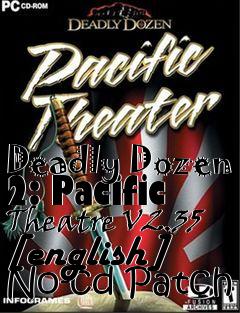 Box art for Deadly
Dozen 2: Pacific Theatre V2.35 [english] No-cd Patch