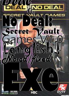 Box art for Deal
            Or No Deal: Secret Vault Games V1.0 [english] No-cd/fixed Exe