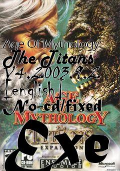 Box art for Age
Of Mythology: The Titans V4.2003.9.2 [english] No-cd/fixed Exe