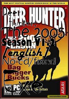 Box art for Deer
      Hunter: The 2005 Season V1.2 [english] No-cd/fixed Exe