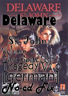 Box art for Delaware
            St. John: Volume 3: The Seacliff Tragedy V1.0 [german] No-cd Fix