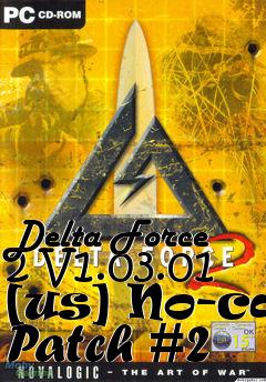 Box art for Delta
Force 2 V1.03.01 [us] No-cd Patch #2