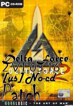 Box art for Delta
Force 2 V1.03.16 [us] No-cd Patch