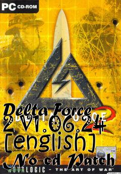 Box art for Delta
Force 2 V1.06.24 [english] No-cd Patch