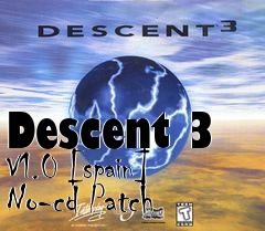 Box art for Descent
3 V1.0 [spain] No-cd Patch