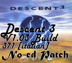 Box art for Descent
3 V1.03 Build 371 [italian] No-cd Patch