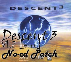 Box art for Descent
3 V1.2 [euro] No-cd Patch