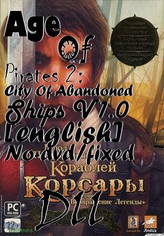 Box art for Age
            Of Pirates 2: City Of Abandoned Ships V1.0 [english] No-dvd/fixed
            Dll