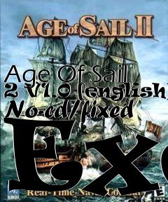 Box art for Age Of Sail 2 V1.0 [english]
No-cd/fixed Exe