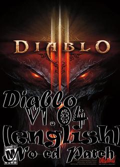 Box art for Diablo
      V1.04 [english] No-cd Patch