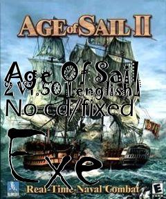 Box art for Age Of Sail 2 V1.50 [english]
No-cd/fixed Exe