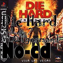 Box art for Die
Hard Trilogy 2 V1.0 [german] No-cd