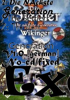 Box art for Die
            Siedler 2: Die Nchste Generation / The Settlers 2: The Next
            Generation V1.0 [german] No-cd/fixed Exe