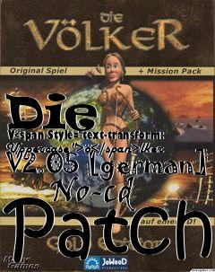 Box art for Die
      V<span Style="text-transform: Uppercase">�</span>lker V2.05 [german]
      No-cd Patch
