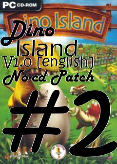 Box art for Dino
      Island V1.0 [english] No-cd Patch #2