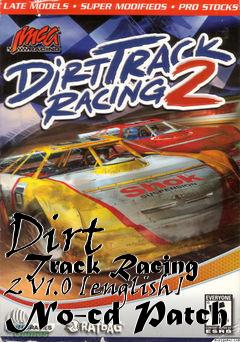 Box art for Dirt
      Track Racing 2 V1.0 [english] No-cd Patch