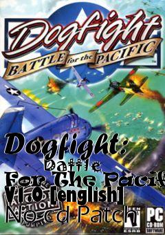 Box art for Dogfight:
        Battle For The Pacific V1.0 [english] No-cd Patch