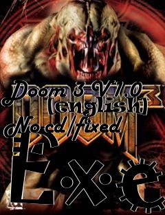 Box art for Doom 3 V1.0
      [english] No-cd/fixed Exe