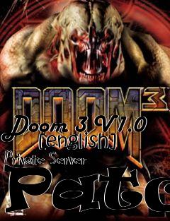 Box art for Doom 3 V1.0
      [english] Private Server Patch