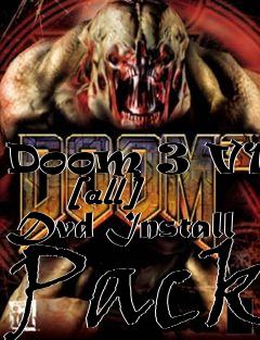 Box art for Doom 3 V1.0
      [all] Dvd Install Pack