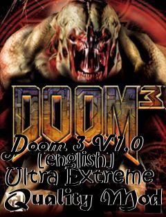 Box art for Doom 3 V1.0
      [english] Ultra Extreme Quality Mod