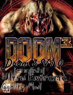 Box art for Doom 3 V1.0
      [english] Ultra Extreme Quality Mod