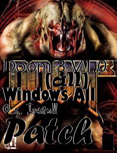 Box art for Doom 3 V1.0
      [all] Windows All O.s. Install Patch