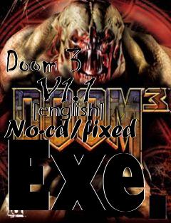 Box art for Doom 3
      V1.1
      [english] No-cd/fixed Exe