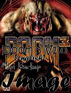 Box art for Doom 3 V1.0
      [english] Mini Backup Image