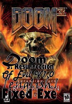 Box art for Doom
      3: Resurrection Of Evil V1.0 [english] Fixed Exe