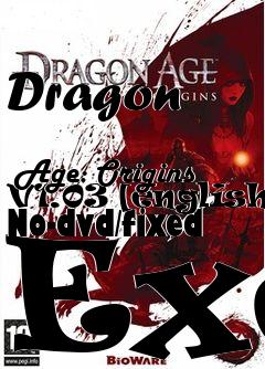 Box art for Dragon
            Age: Origins V1.03 [english] No-dvd/fixed Exe