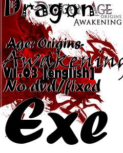 Box art for Dragon
            Age: Origins- Awakening V1.03 [english] No-dvd/fixed Exe