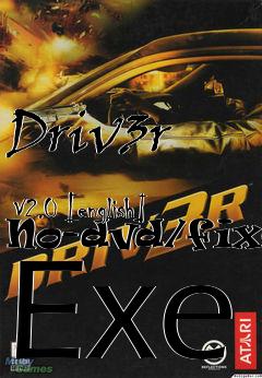 Box art for Driv3r
            V2.0 [english] No-dvd/fixed Exe